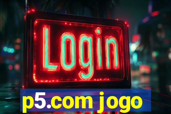 p5.com jogo